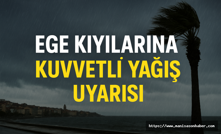 Ege Kıyıları İçin Kuvvetli Yağış Uyarısı: Meteoroloji’den Kritik Uyarılar Peş Peşe Geldi