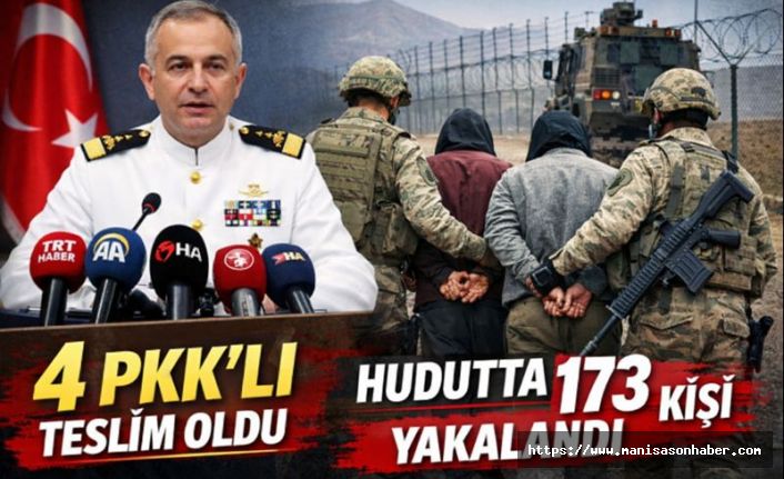 MSB: Son Bir Haftada 4 PKK’lı Teslim Oldu, Hudutlarda 173 Kişi Yakalandı