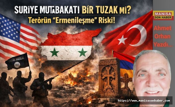 Suriye Mutabakatı Bir Tuzak mı? Terörün "Ermenileşme" Riski! / Ahmet Orhan Yazdı...