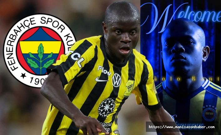 Fenerbahçe’den Dünya Çapında Hamle: N’Golo Kanté Resmen Sarı-Lacivertli