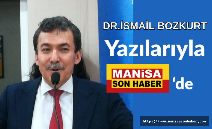 Manisa Son Haber’de Yeni Kalem: Dr. İsmail Bozkurt Yazı Ailesine Katıldı