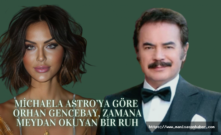 Michaela Astro’ya Göre Orhan Gencebay, Zamana Meydan Okuyan Bir Ruh