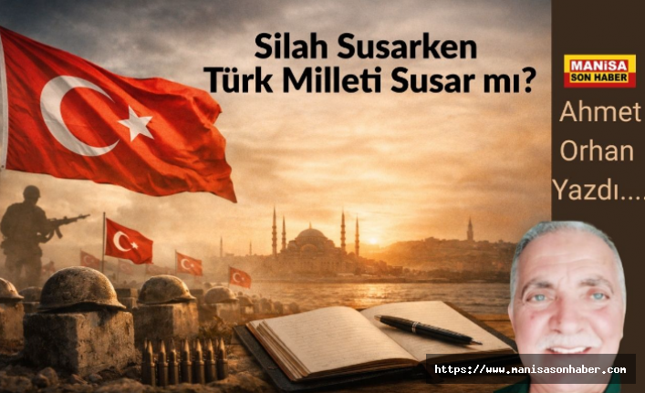 Silah Susarken Türk Milleti Susar mı? / Ahmet Orhan Yazdı...