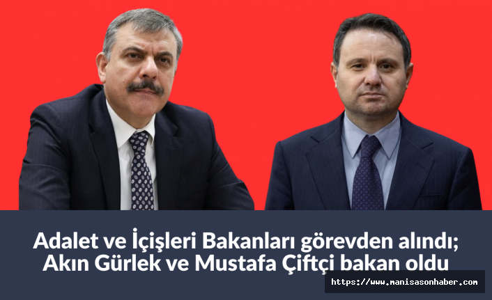 SON DAKİKA | Kabinede Görev Değişikliği! Akın Gürlek Adalet Bakanı Oldu!