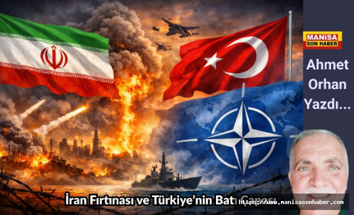 İran Fırtınası ve Türkiye’nin Batı Çapası / Ahmet Orhan Yazdı...