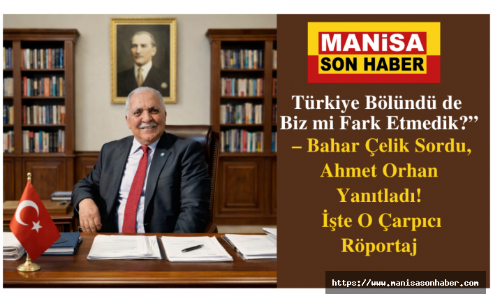 Türkiye Bölündü de Biz mi Fark Etmedik?” – Bahar Çelik Sordu,  Ahmet Orhan Yanıtladı! İşte O Çarpıcı Röportaj