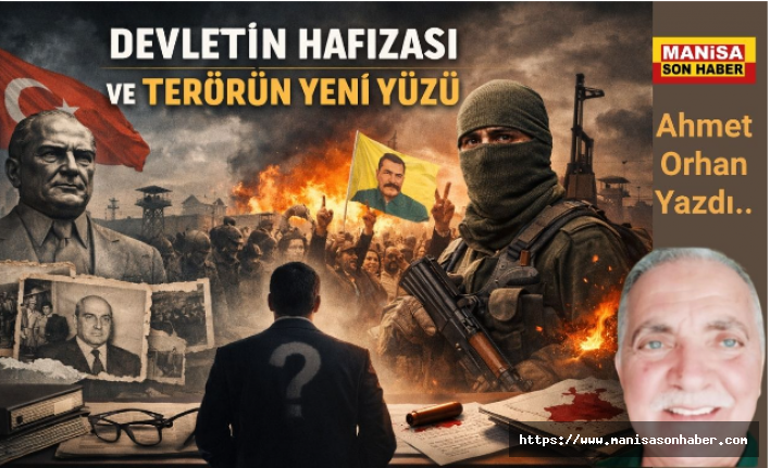 Devletin Hafızası ve Terörün Yeni Yüzü / Ahmet Orhan Yazdı...