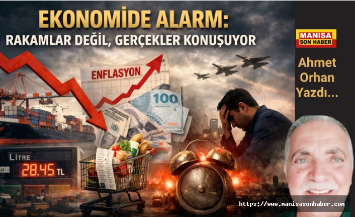 Ekonomide Alarm: Rakamlar Değil, Gerçekler Konuşuyor / Ahmet Orhan Yazdı...
