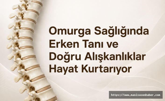 Omurga Sağlığında Erken Tanı ve Doğru Alışkanlıklar Hayat Kurtarıyor