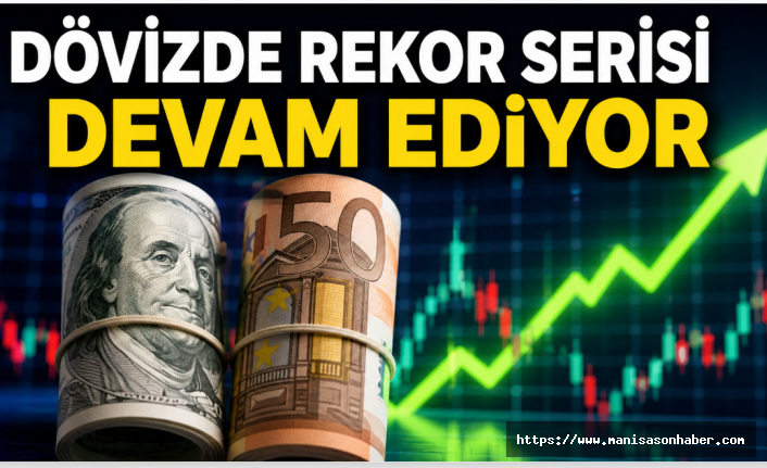 Dövizde Rekor Serisi Devam Ediyor: Dolar ve Euro Zirvede