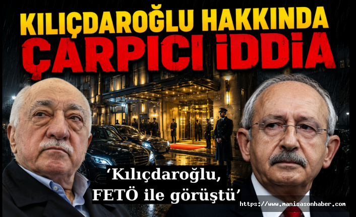 Gündeme bomba gibi düşen açıklama:  ‘Kılıçdaroğlu, otelde  FETÖ ile görüştü’