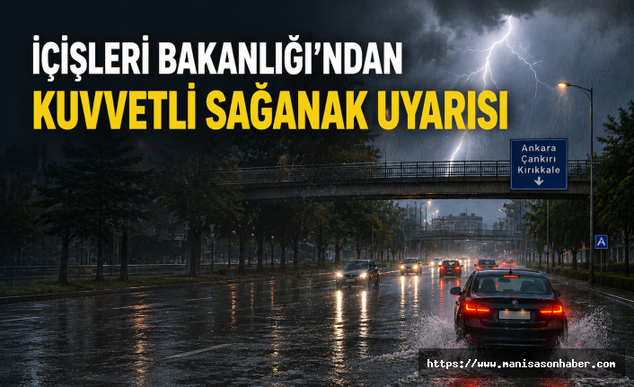 İçişleri Bakanlığı’ndan kuvvetli sağanak uyarısı! Sel ve su baskınına dikkat