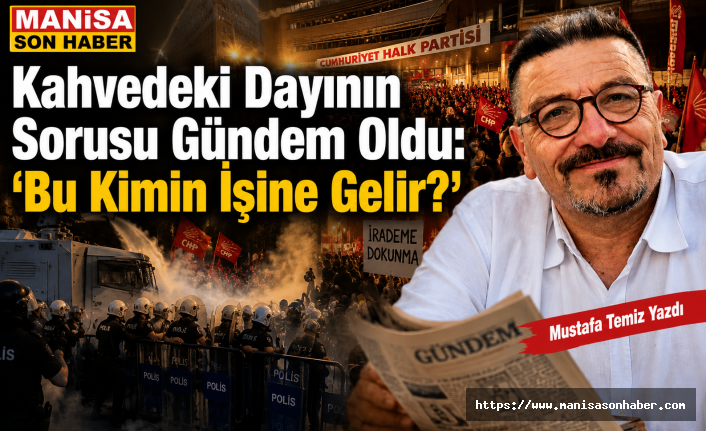 “Kahvedeki Dayının Sorusu Gündem Oldu: ‘Bu Kimin İşine Gelir?’