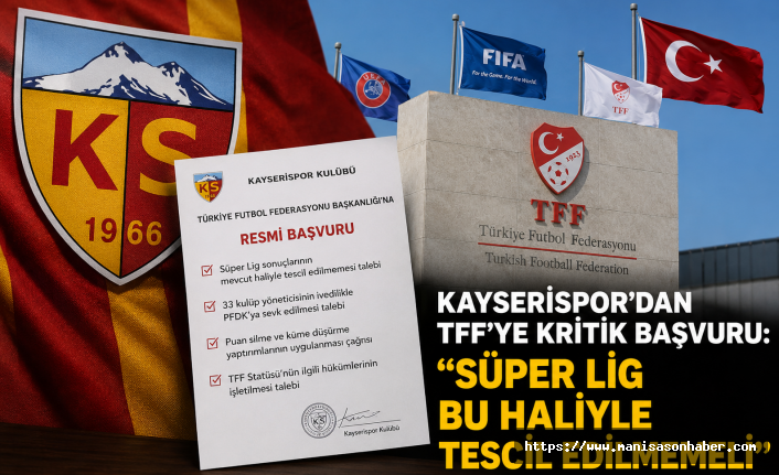 Kayserispor’dan TFF’ye Kritik Başvuru: “Süper Lig Bu Haliyle Tescil Edilmemeli”