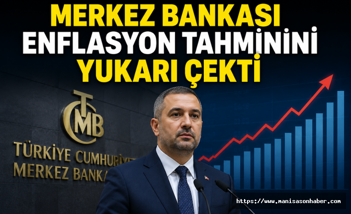 Merkez Bankası Enflasyon Tahminini Yukarı Çekti: Yıl Sonu Beklentisi Yüzde 26