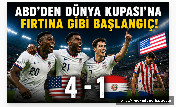ABD'den Dünya Kupası'na Fırtına Gibi Başlangıç! Paraguay'a 4 Gollü Tarife