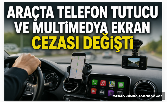 Araçta Telefon Tutucu ve Multimedya Ekran Cezalarında Yeni Dönem: Hangi Ekipman Serbest, Hangisi Yasak?