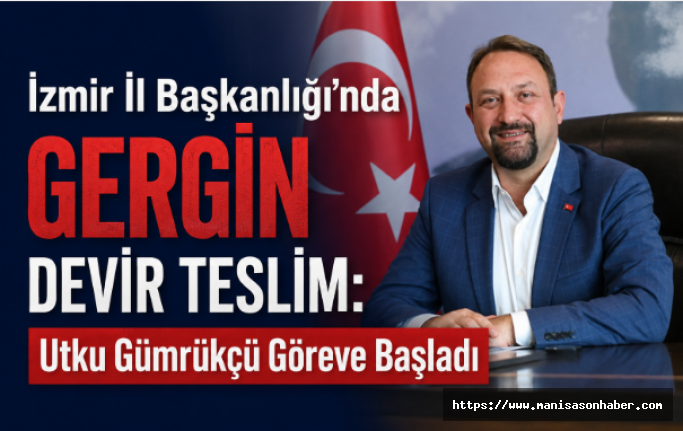 İzmir İl Başkanlığı'nda Gergin Devir Teslim: Utku Gümrükçü Göreve Başladı