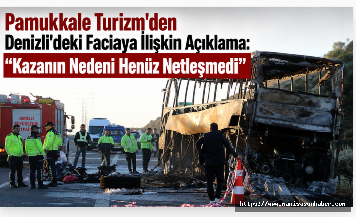 Pamukkale Turizm'den Denizli'deki Faciaya İlişkin Açıklama: "Kazanın Nedeni Henüz Netleşmedi"