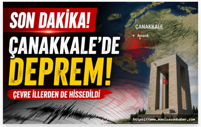 SON DAKİKA! Çanakkale'de Deprem! Çevre İllerden de Hissedildi