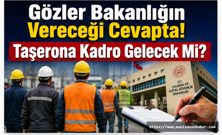 Taşerona Kadro Umudu Yeniden Gündemde: Gözler Bakan Işıkhan'ın Vereceği Yanıtta