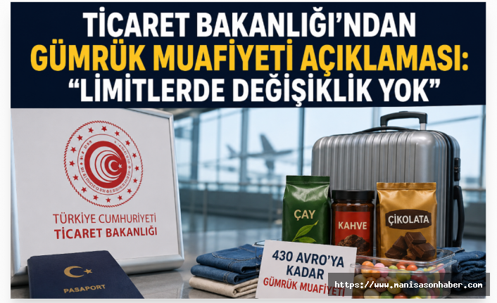 Ticaret Bakanlığı'ndan Gümrük Muafiyeti Açıklaması: "Limitlerde Değişiklik Yok"