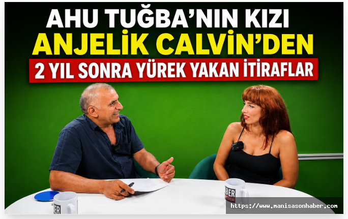 Ahu Tuğba'nın Kızı Anjelik Calvin'den Duygusal Açıklamalar: "Beni Annemi Öldürmekle Suçladılar"