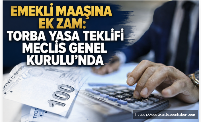 En Düşük Emekli Maaşı İçin Kritik Hafta! Zam Düzenlemesi Meclis Genel Kurulu'nda