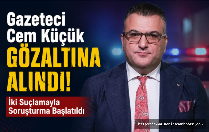 Gazeteci Cem Küçük Gözaltına Alındı: İki Suçlamayla Soruşturma Başlatıldı