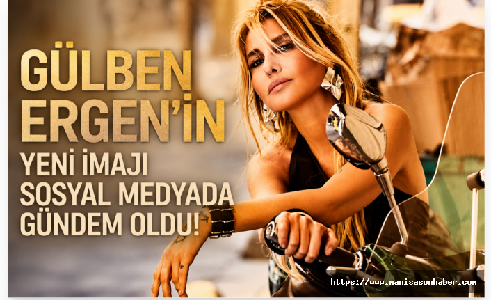 Gülben Ergen'in Yeni İmajı Sosyal Medyada Gündem Oldu