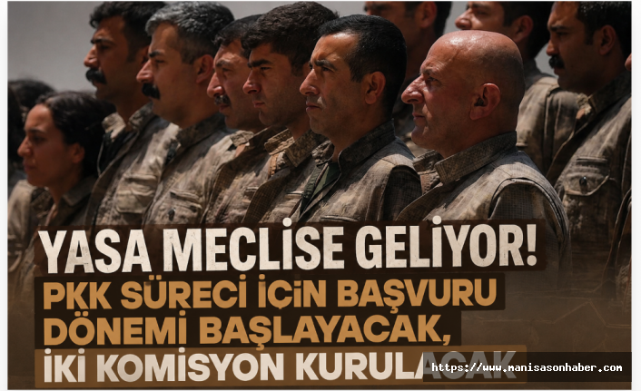 PKK Süreci İçin Başvuru Dönemi Başlayacak, İki Komisyon Kurulacak