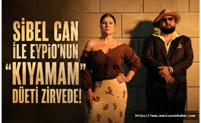 Sibel Can ile Eypio'nun "Kıyamam" Düeti İlk Haftasında Zirveye Yerleşti