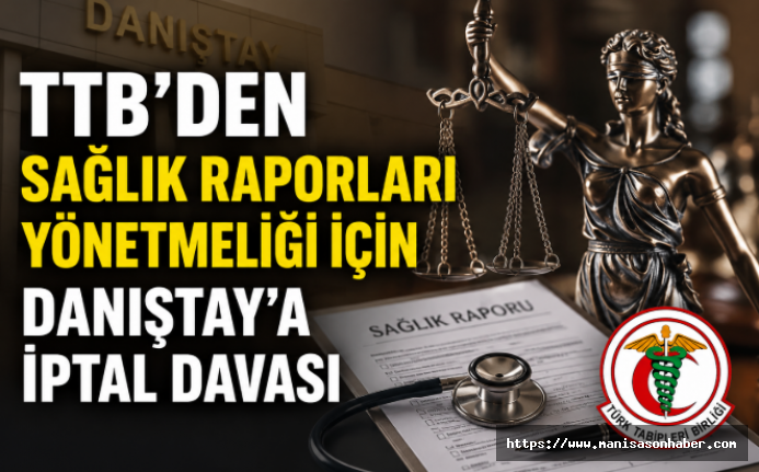 TTB'den Sağlık Raporları Yönetmeliği İçin Danıştay'a İptal Davası