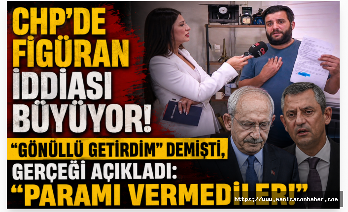 CHP’de Figüran İddiası Büyüyor! “Gönüllü Getirdim” Demişti, Gerçeği Açıkladı: “Paramı Vermediler!”