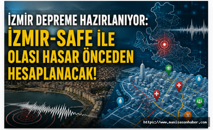 İzmir Depreme Hazırlanıyor: İZMİR-SAFE ile Olası Hasar Önceden Hesaplanacak
