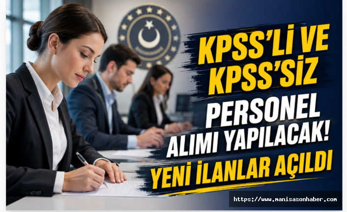 KPSS’li ve KPSS’siz Personel Alımı Yapılacak! Yeni İlanlar Açıldı