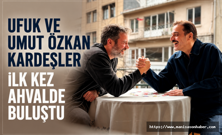UFUK VE UMUT ÖZKAN KARDEŞLER İLK KEZ AHVALDE BULUŞTU