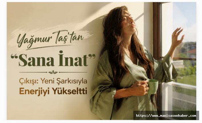 Yağmur Taş’tan “Sana İnat” Çıkışı: Yeni Şarkısıyla Enerjiyi Yükseltti