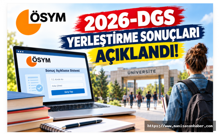 2026-DGS Yerleştirme Sonuçları Açıklandı! Kayıt Tarihleri Belli Oldu