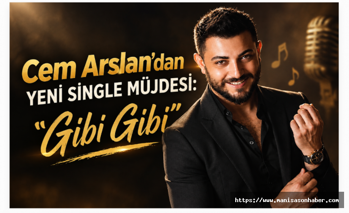 Cem Arslan’dan Yeni Single Müjdesi: “Gibi Gibi” Geliyor