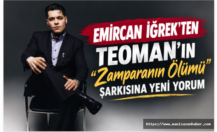 Emircan İğrek’ten Teoman’ın “Zamparanın Ölümü” Şarkısına Yeni Yorum