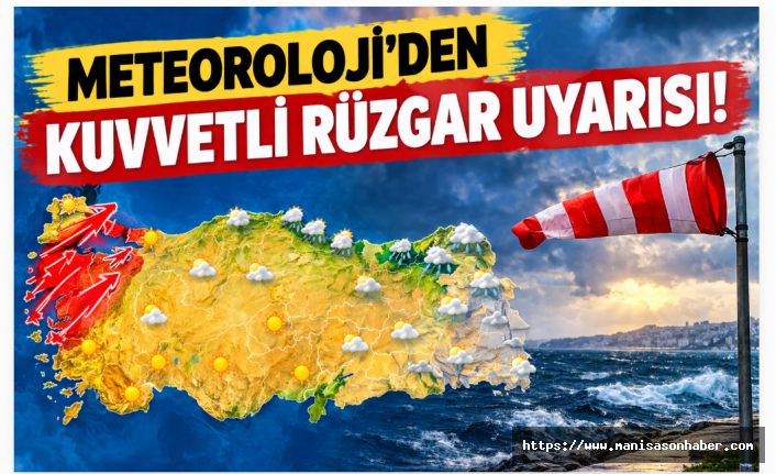Meteoroloji’den Kuvvetli Rüzgar Uyarısı: Marmara ve Kuzey Ege Dikkat!