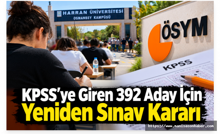 ÖSYM'den KPSS’ye Giren 392 Aday İçin Flaş Karar! Sınav Yenilenecek
