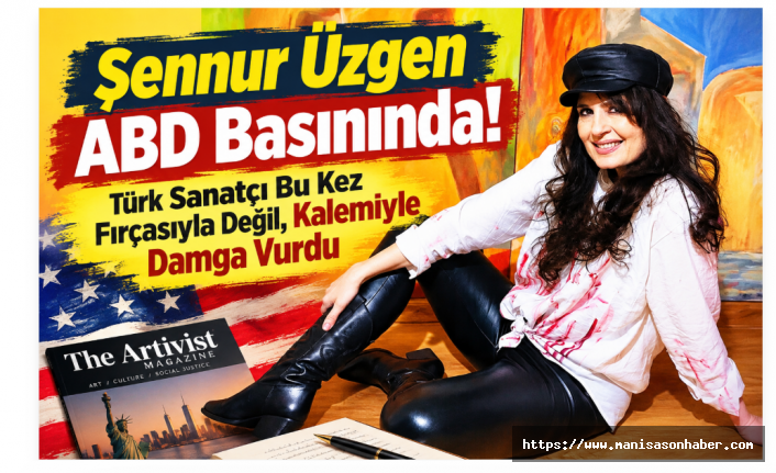 Şennur Üzgen ABD Basınında! Türk Sanatçı Bu Kez Fırçasıyla Değil, Kalemiyle Damga Vurdu