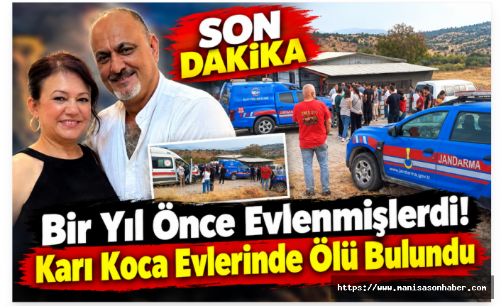 SON DAKİKA! Bir Yıl Önce Evlenmişlerdi! Karı Koca Evlerinde Ölü Bulundu