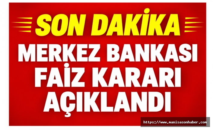 SON DAKİKA! Merkez Bankası Faiz Kararını Açıkladı