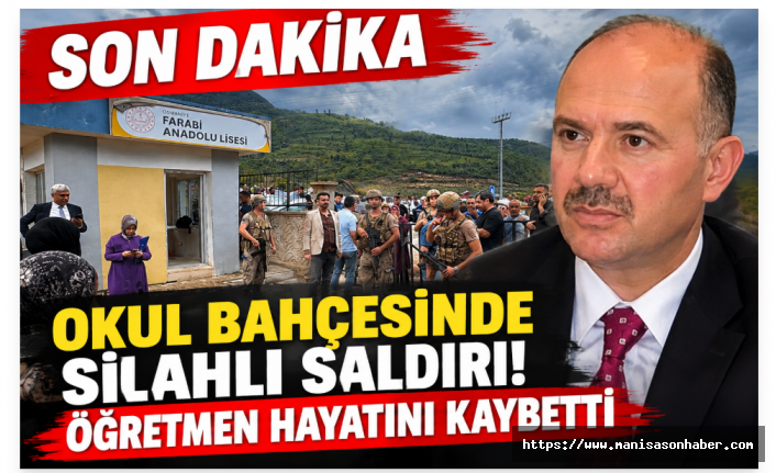 SON DAKİKA: Okul Bahçesinde Öğretmene Silahlı Saldırı! Hayatını Kaybetti