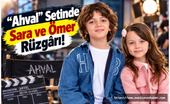 “Ahval” Setinde Sara ve Ömer Rüzgârı! Minik Yıldızlar Usta Oyunculardan Tam Not Aldı