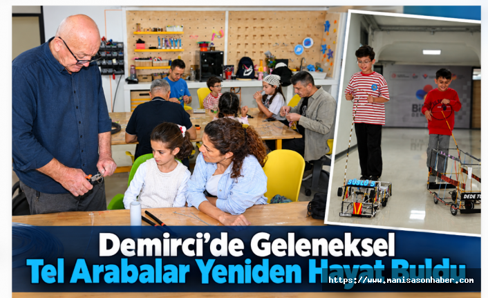 Demirci’de Geleneksel Tel Arabalar Yeniden Hayat Buldu: Çocuklar Kendi Oyuncaklarını Yaptı