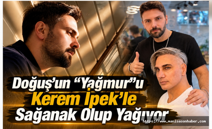 Doğuş’un “Yağmur”u Kerem İpek’in Yorumu ile Yeniden Hayat Buldu